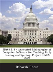 Ed463 618 - Annotated Bibliography of Computer Software for Teaching Early Reading and Spelling. Project Rimes 2000,1289693005,9781289693008