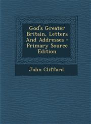 God's Greater Britain, Letters and Addresses - Primary Source Edition,1293465267,9781293465264