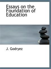 Essays on the Foundation of Education,1116910845,9781116910841