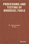 Processing and Testing of Biodiesel Fuels 1st Published,818387312X,9788183873123