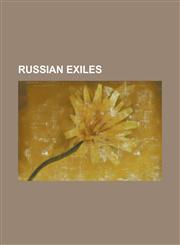 Russian Exiles Aleksandr Solzhenitsyn, Aleksey Remizov, Alexander Serafimovich, Alexei Davidov, Feodor Gladkov, Konstantin Staniukovi,1230750517,9781230750514