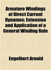 Armature Windings of Direct Current Dynamos; Extension and Application of a General Winding Rule,1152815261,9781152815261