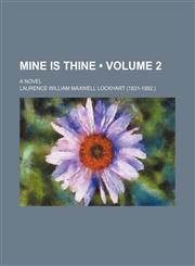 Mine Is Thine (Volume 2); A Novel,1150004282,9781150004285
