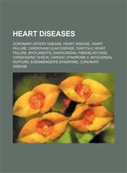 Heart diseases Coronary artery disease, Heart disease, Heart failure, Cardiovascular disease, Diastolic heart failure, Myocarditis,1234570378,9781234570378