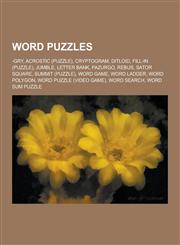 Word Puzzles -Gry, Acrostic (Puzzle), Cryptogram, Ditloid, Fill-In (Puzzle), Jumble, Letter Bank, Pazurgo, Rebus, Sator Square, Sum,1230638490,9781230638492