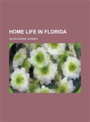Home Life in Florida,115296402X,9781152964020