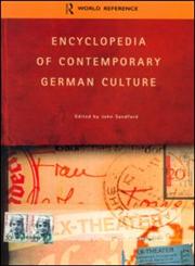 Encyclopedia of Contemporary German Culture,0415263522,9780415263528