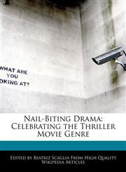 Nail-Biting Drama Celebrating the Thriller Movie Genre,1241592551,9781241592554