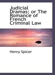Judicial Dramas; or The Romance of French Criminal Law,1117243869,9781117243863