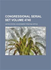 Congressional serial set Volume 4740,1130259803,9781130259803
