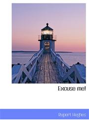 Excuse Me!,1116996561,9781116996562