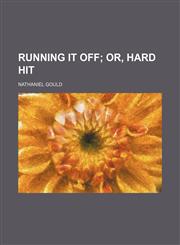 Running It Off; Or, Hard Hit,1151247332,9781151247339