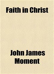 Faith in Christ,1155070216,9781155070216