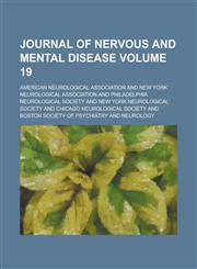 Journal of Nervous and Mental Disease Volume 19,1234056844,9781234056841