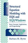 Structural Equation Modeling with Eqs and Eqs/Windows Basic Concepts, Applications, and Programming,0803950926,9780803950924