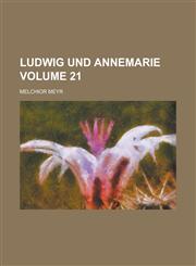 Ludwig und Annemarie Volume 21,123684095X,9781236840950