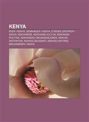 Kenya Byer i Kenya, Demninger i Kenya, Etniske grupper i Kenya, Kenyanere, Kenyansk kultur, Kenyansk politikk, Kenyanske organisasjoner,1232785245,9781232785248