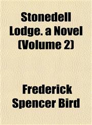 Stonedell Lodge. a Novel (Volume 2),1153173301,9781153173308