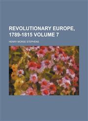 Revolutionary Europe, 1789-1815 Volume 7,1151218340,9781151218346