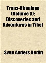 Trans-Himalaya (Volume 3); Discoveries and Adventures in Tibet,1152077864,9781152077867