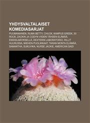 Yhdysvaltalaiset komediasarjat Puumanainen, Ruma Betty, Chuck, Kampus Greek, 30 Rock, Zackin ja Codyn viiden tähden elämää, Ensisilmäyksellä,1232065307,9781232065302