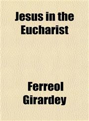 Jesus in the Eucharist,115234918X,9781152349186