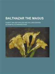 Balthazar the Magus,1151908630,9781151908636