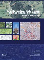 Geoinformation Technologies for Geo-Cultural Landscapes European Perspectives,0415468590,9780415468596