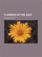 Flowers of the East,1151176524,9781151176523