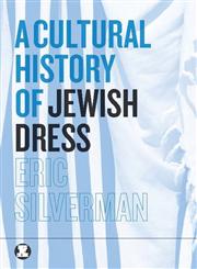A Cultural History of Jewish Dress 1st Edition,1847882862,9781847882868