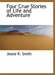 Four Crue Stories of Life and Adventure,1140092030,9781140092032