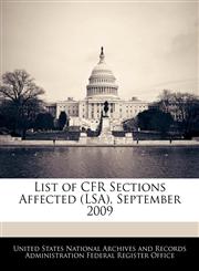 List of CFR Sections Affected (LSA), September 2009,1240760051,9781240760053