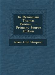 In Memoriam Thomas Bonnar... - Primary Source Edition,1293102113,9781293102114