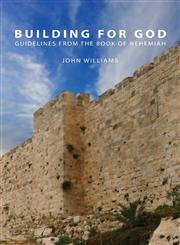 Building for God Guidelines from the book of Nehemiah,1926765966,9781926765969