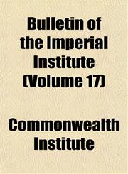 Bulletin of the Imperial Institute (Volume 17),1152630725,9781152630727