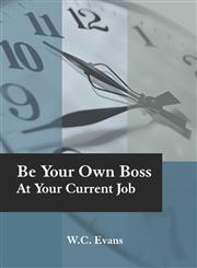 Be Your Own Boss at Your Current Job,0918736803,9780918736802