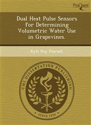 Dual Heat Pulse Sensors for Determining Volumetric Water Use in Grapevines.,1249072794,9781249072799