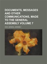 Documents, messages and other communications, made to the General Assembly Volume 7,1130711269,9781130711264