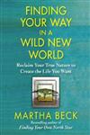 Finding Your Way in a Wild New World Reclaim Your True Nature to Create the Life You Want,1611747937,9781611747935