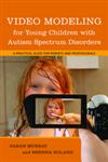 Video Modeling for Young Children with Autism Spectrum Disorders A Practical Guide for Parents and Professionals,1849059004,9781849059008