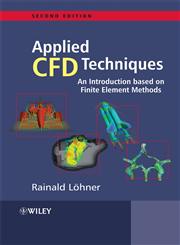 Applied Computational Fluid Dynamics Techniques An Introduction Based On Finite Element Methods,047051907X,9780470519073