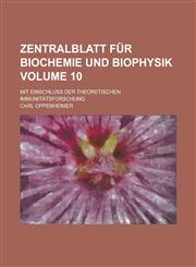 Zentralblatt für Biochemie und Biophysik; mit Einschluss der theoretischen Immunitätsforschung Volume 10,1230121099,9781230121093