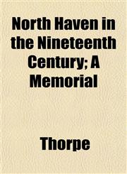 North Haven in the Nineteenth Century; A Memorial,1153061368,9781153061360