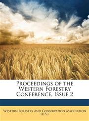 Proceedings of the Western Forestry Conference, Issue 2,1149151374,9781149151372