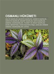 Osmanlı Hükümeti Adliye Nazırlığı, Bahriye Nazırlığı, Harbiye Nazırlığı, Hariciye Nazırlığı, Maarif Nazırlığı, Nafia Nazırlığı,1232945846,9781232945840