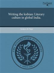 Writing the lesbian Literary culture in global India.,1243702397,9781243702395