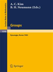 Groups - Korea 1983 Proceedings of a Conference on Combinatorial Group Theory Held at Kyoungju, Korea, August 26-31, 1983,3540138900,9783540138907