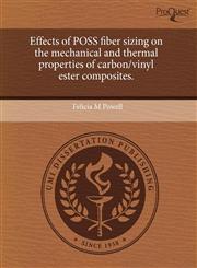 Effects of POSS fiber sizing on the mechanical and thermal properties of carbon/vinyl ester composites.,124343189X,9781243431899