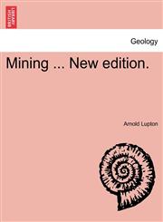 Mining ... New edition.,124092366X,9781240923663