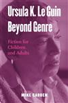 Ursula K. Le Guin Beyond Genre,0415995272,9780415995276